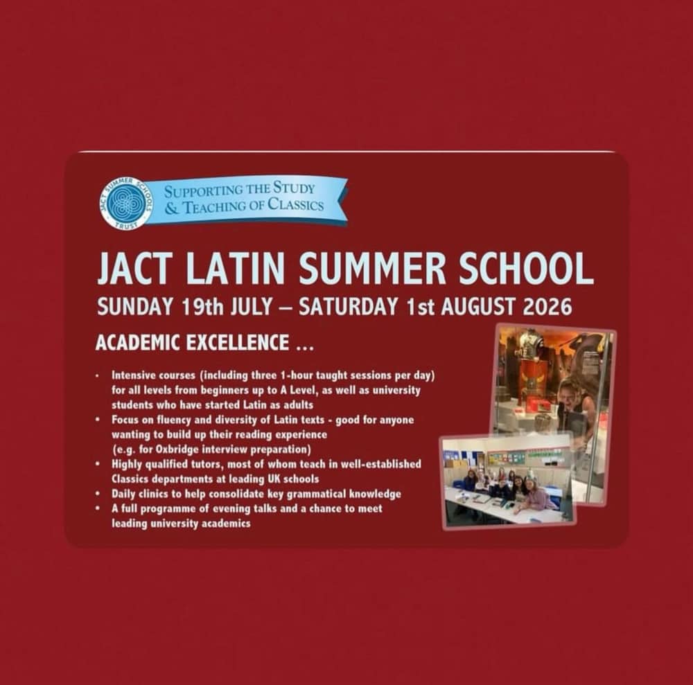 JACT Latin Summer School: 19 July to 1
August 2026.
Open to anyone at any level, from complete beginners up to post A-L...